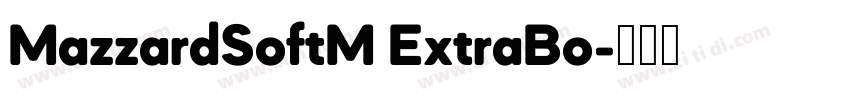 MazzardSoftM ExtraBo字体转换